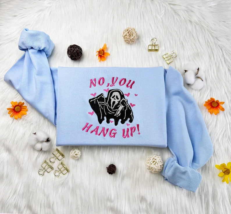 Embroidered Halloween Ghostface No You Hang Up Sweatshirt